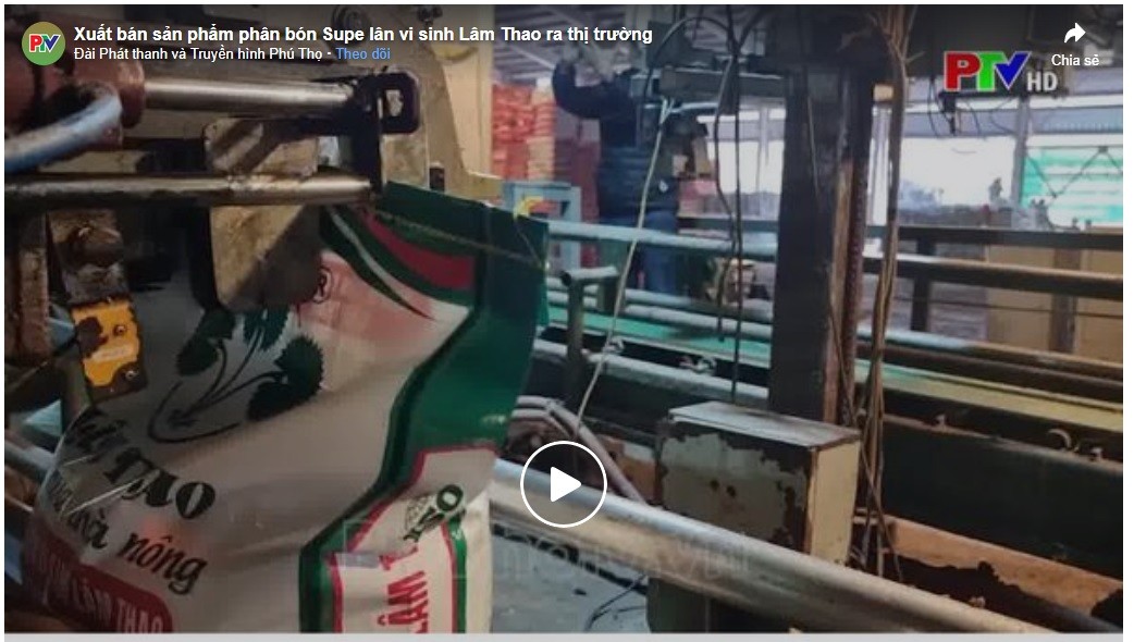 Video: Xuất bán sản phẩm Supe lân vi sinh Lâm Thao ra thị trường