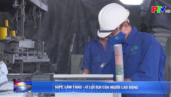 Video:  Supe Lâm Thao - Vì lợi ích của người lao động